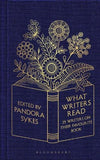Pandora Sykes: What Writers Read: 35 Writers on their Favourite Book (Hardback)